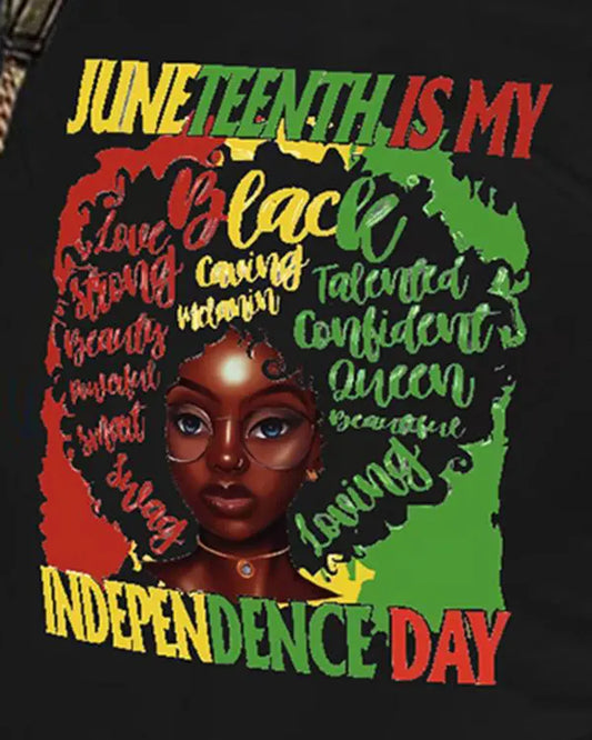 Juneteenth Is My Independence Day Figure Letter Print Crew Neck T-shirt